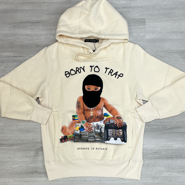 Streetz Iz Watchin- born to trap hoodie
