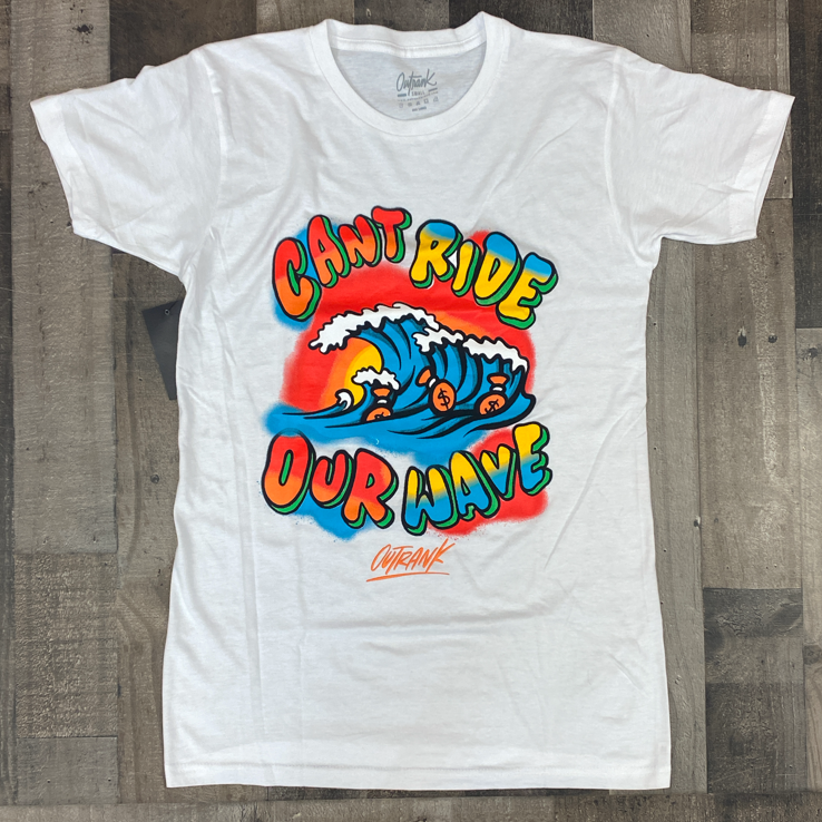 Outrank- can’t ride our wave ss tee