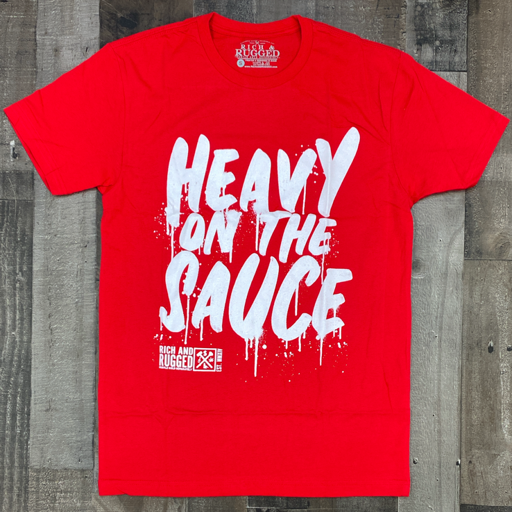 Rich & Rugged- heavy on the sauce (red/white)