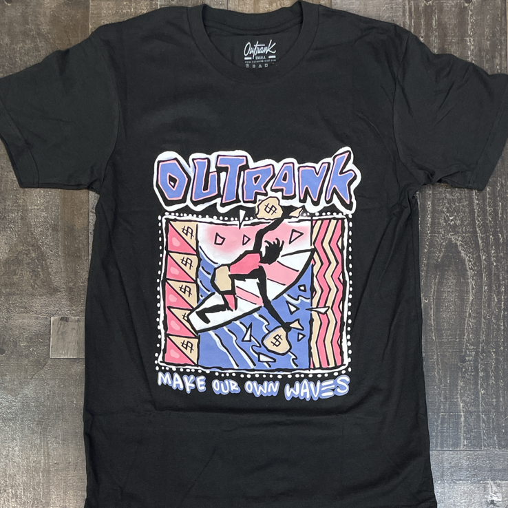 Outrank- Make your own waves ss tee